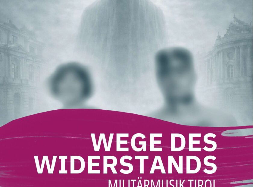 Wege des Widerstands_Militärmusik Tirol